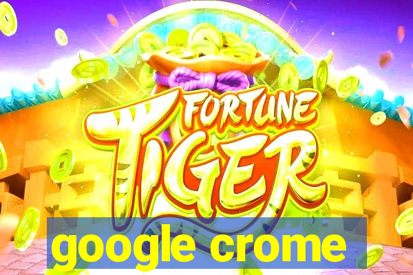 google crome